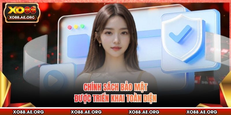 Chính sách bảo mật được triển khai toàn diện