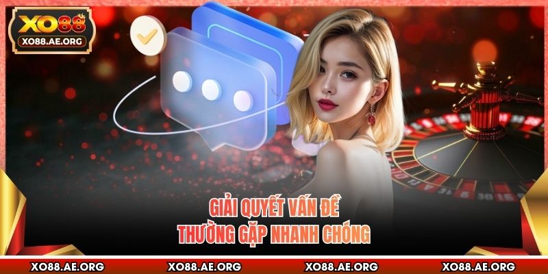 Giải quyết vấn đề thường gặp nhanh chóng